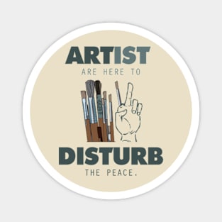 Artists Disturb the peace Magnet